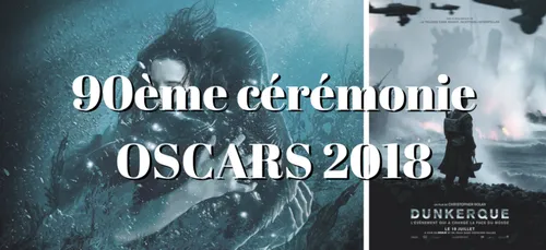 Oscars : La Forme de l'Eau et Dunkerque récompensés