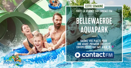 GAGNEZ VOS PLACES POUR L'AVANT PREMIERE BELLEWAERDE AQUAPARK