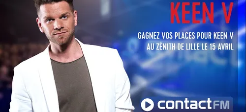Contact FM vous invite au concert de Keen V à Lille