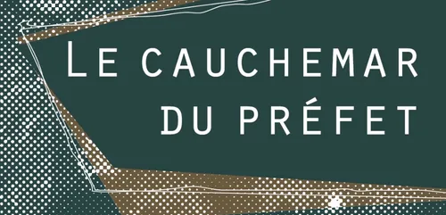 Le Cauchemar du préfet, de retour au TNT