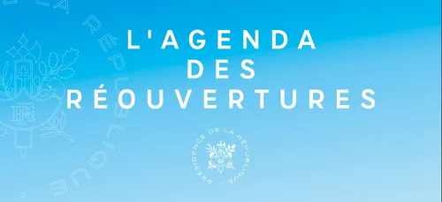 Un agenda de réouvertures, du 19 mai au 30 juin