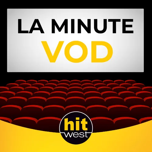 La Minute VOD - podcast- replay