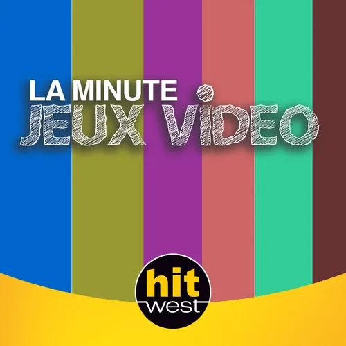 LA MINUTE JEUX VIDEO - podcast
